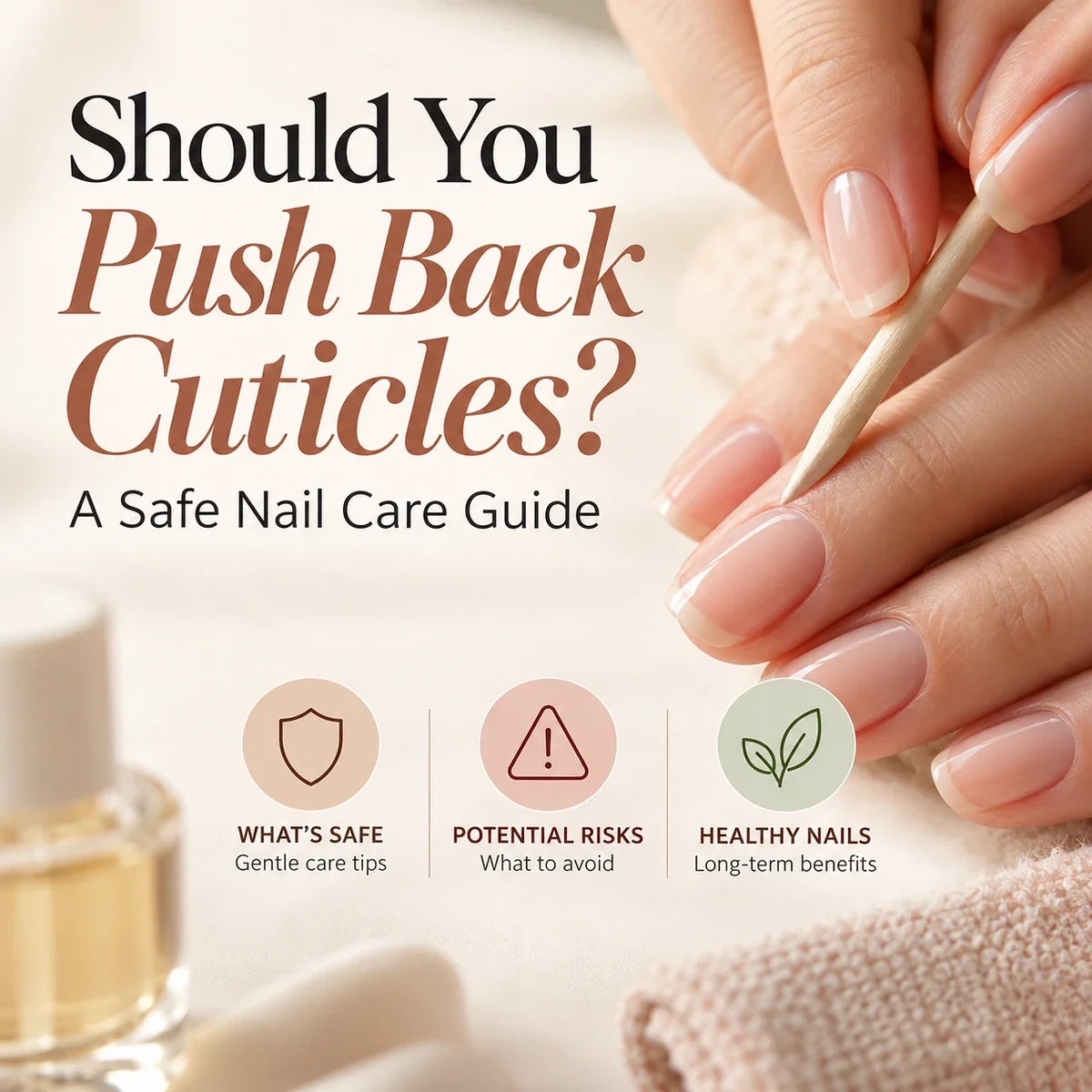Should you push back cuticles? Editorial nail-care guide featuring healthy natural fingernails.
